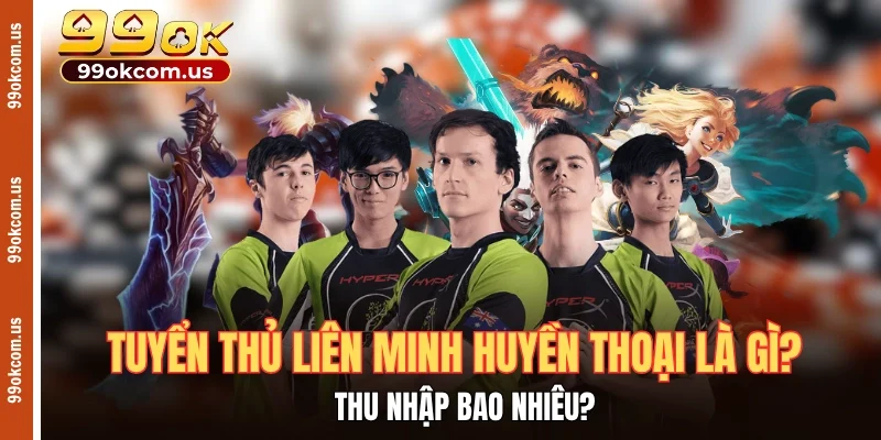Tuyển thủ Liên Minh Huyền Thoại
